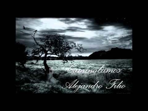 Caminabamos   Alejandro Filio