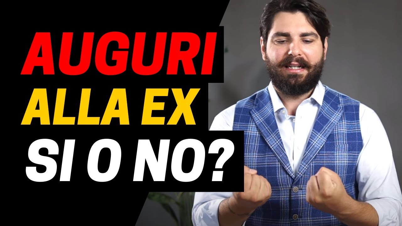 Fare gli AUGURI di COMPLEANNO alla Ex SI o NO