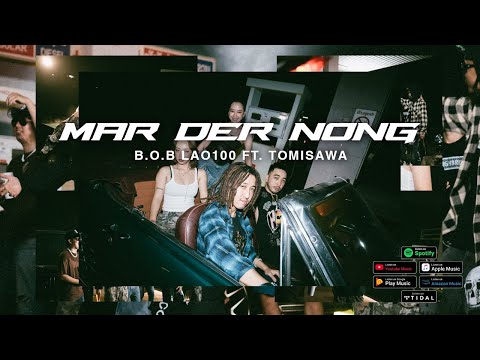 MA DER NONG - BOB LAO100 FT. TOMISAWA (Official Music Video)