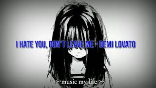 Download lagu I Hate You, Don't Leave Me -  Demi Lovato |Lirik & Terjemahan mp3
