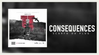 Scarfo Da Plug - Consequences (Official Audio)