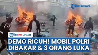 Demo di Jayapura Ricuh, Aparat vs Massa Saling Dorong hingga Mobil Polri Dibakar & 3 Orang Terluka