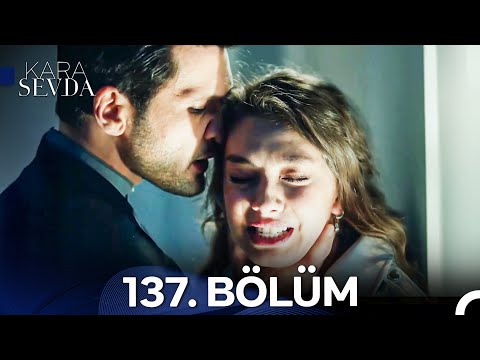 Kara Sevda 137. Bölüm
