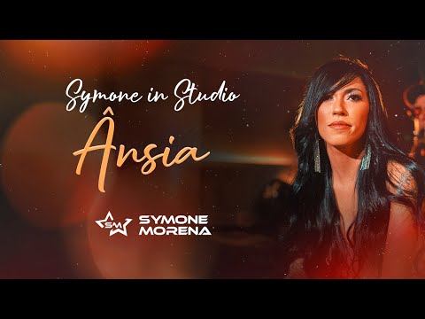 SIMONE MORENA | ÂNSIA - AUDIOVISUAL SYMONE IN STUDIO