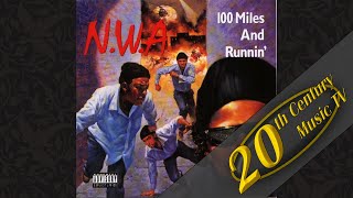 N.W.A - 100 Miles And Runnin&#39;