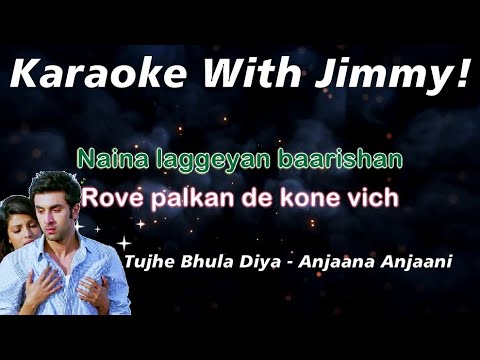 Tujhe Bhula Diya (Anjaana Anjaani) | Karaoke With Lyrics | (Naina Laggeyan Baarishan) Mohit Chauhan
