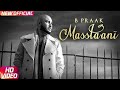 MASSTAANI Official Video B PRAAK JAANI Arvindr Khaira New Song 2018
