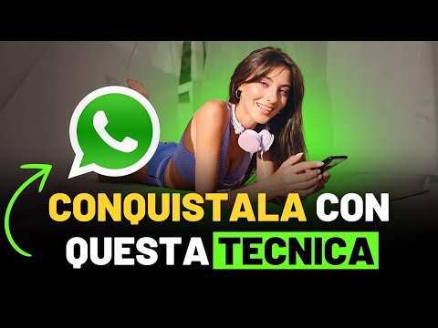 Conquistare Una RAGAZZA in Chat su WhatsApp: Ecco Una TECNICA Per NON Farti Più Dimenticare