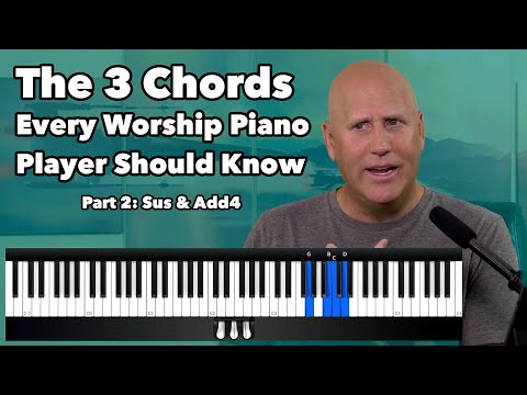 Worship Piano Lesson | 3 Chords Every Worship Player Should Know - Part 2: Suspended (Sus) & Add 4
