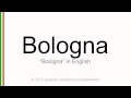 Correct italian pronunciation of Bologna