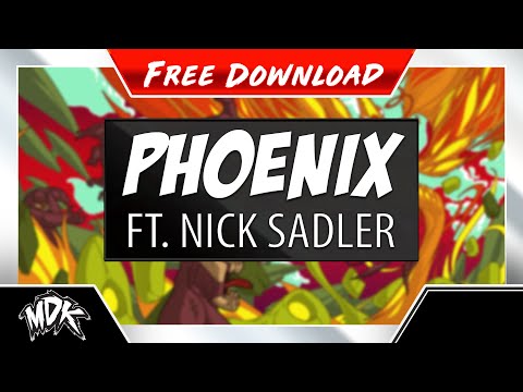 ♪ MDK ft. Nick Sadler - Phoenix [FREE DOWNLOAD] ♪