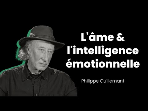 L'âme et l'intelligence émotionnelle - Philippe Guillemant