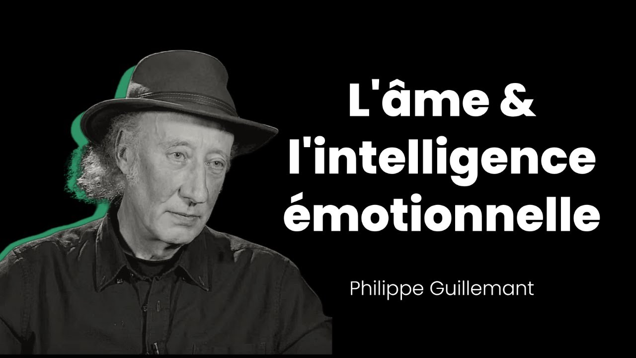 L'âme et l'intelligence émotionnelle - Philippe Guillemant