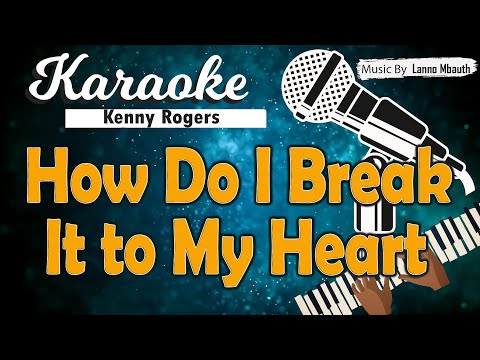 Karaoke HOW DO I BREAK IT TO MY HEART - Kenny Rogers // Music By Lanno Mbauth