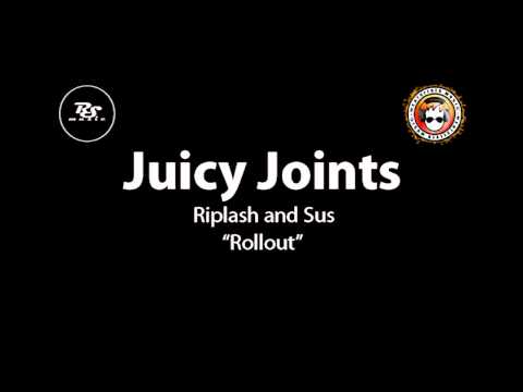 Riplash and Sus - Rollout (Juicy Joints) UK Garage / Bassline