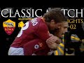 WHAT A COMEBACK! Roma 3-2 Verona | CLASSIC MATCH HIGHLIGHTS 2001-02
