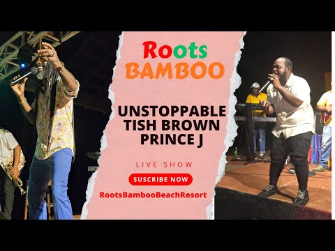 Unstoppable, Tish Brown & Prince J Live 🔥 Hurricane Band | Roots Bamboo