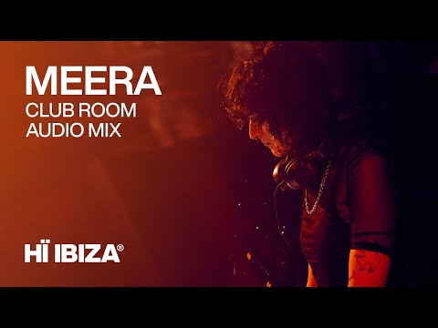 Meera • Live Mix • Hï Ibiza Club Room
