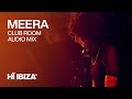 Meera • Live Mix • Hï Ibiza Club Room