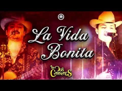 El De La Vida Bonita - Los Dos Carnales