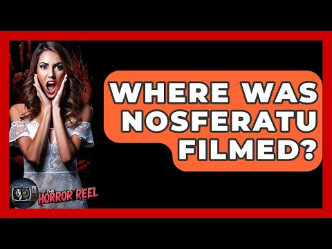 Where Was Nosferatu Filmed? - The Horror Reel