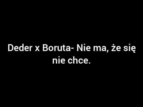 Deder X Bartek Boruta- Nie ma, że się nie chce.