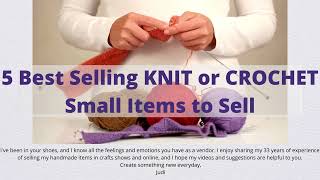 5 Best Selling Small Knit and/or Crochet Items to Sell at a Craft Show / Craft Vendor Help and Ideas