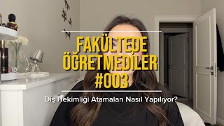 FAKÜLTEDE ÖĞRETMEDİLER #003 | Diş hekimliği atamaları nasıl yapılıyor? Sistem ve