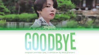 Download lagu (JUNGKOOK UNRELEASED SONG) 'GOODBYE' Lyrics (Color Coded Han/Rom/Eng/가사) mp3