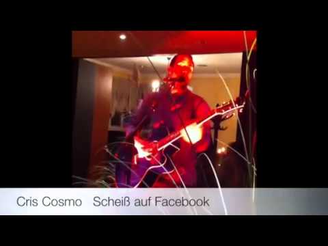 Scheiß auf Facebook  Cris Cosmo (Cafe Schwarze)