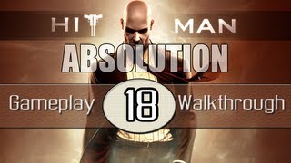 Hitman Absolution Gameplay Walkthrough - Part 18 - Rosewood (Pt.2)