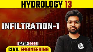 Hydrology 13 | Infiltration -1 | CE | Gate 2024 Series