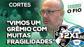 🔵 QUAIS FORAM OS ERROS INDIVIDUAIS DO GRÊMIO CONTRA O VASCO | SEGUE O FIO | 23/03/2026