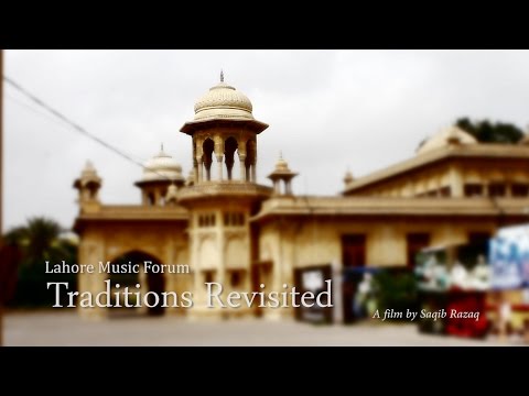 Lahore Music Forum - Traditions Revisited (2015) Official Teaser Trailer