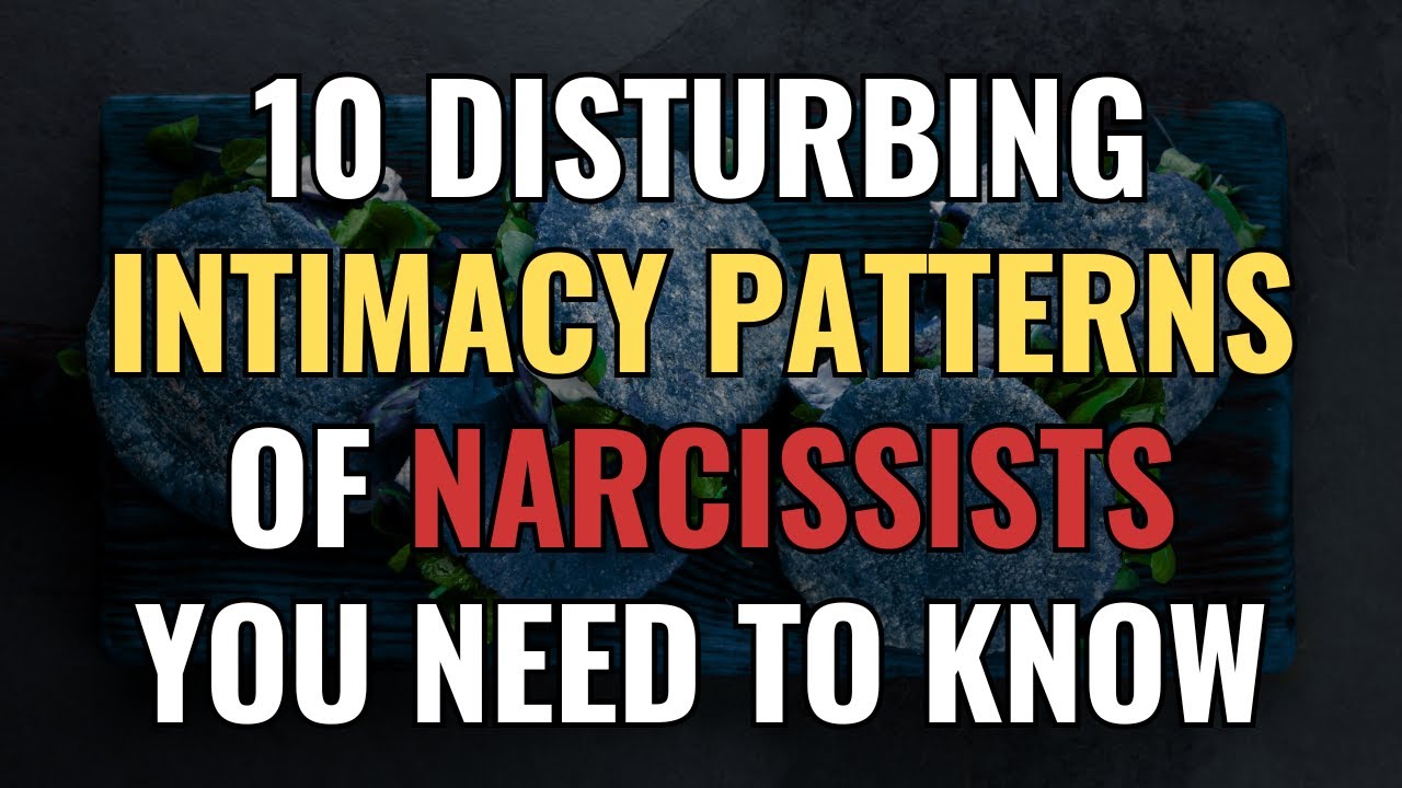 10 Disturbing Intimacy Patterns of Narcissists You Need To Know | NPD | Narcissism |BehindTheScience