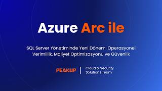 Microsoft Azure Arc ile SQL Server Yönetiminde Yeni Dönem