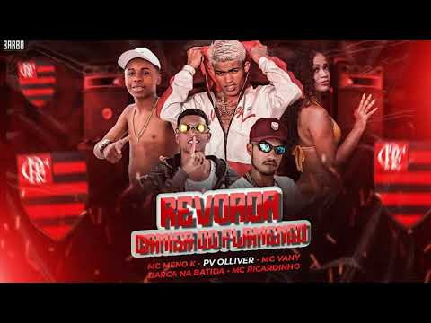 MC MENO K, PV OLLIVER, MC VANY, BARCA NA BATIDA, MC RICARDINHO - REVOADA CAMISA DO FLAMENGO