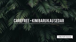 Download lagu Carefree - Kini Baru Kau Sedar | Lirik | High Quality mp3 Download lagu Carefree - Kini Baru Kau Sedar | Lirik | High Quality mp3