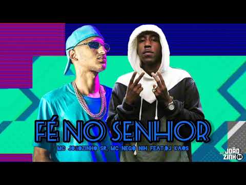 Mc Nego Nih e Mc Joãozinho SR - fé no Senhor (DjKaos)