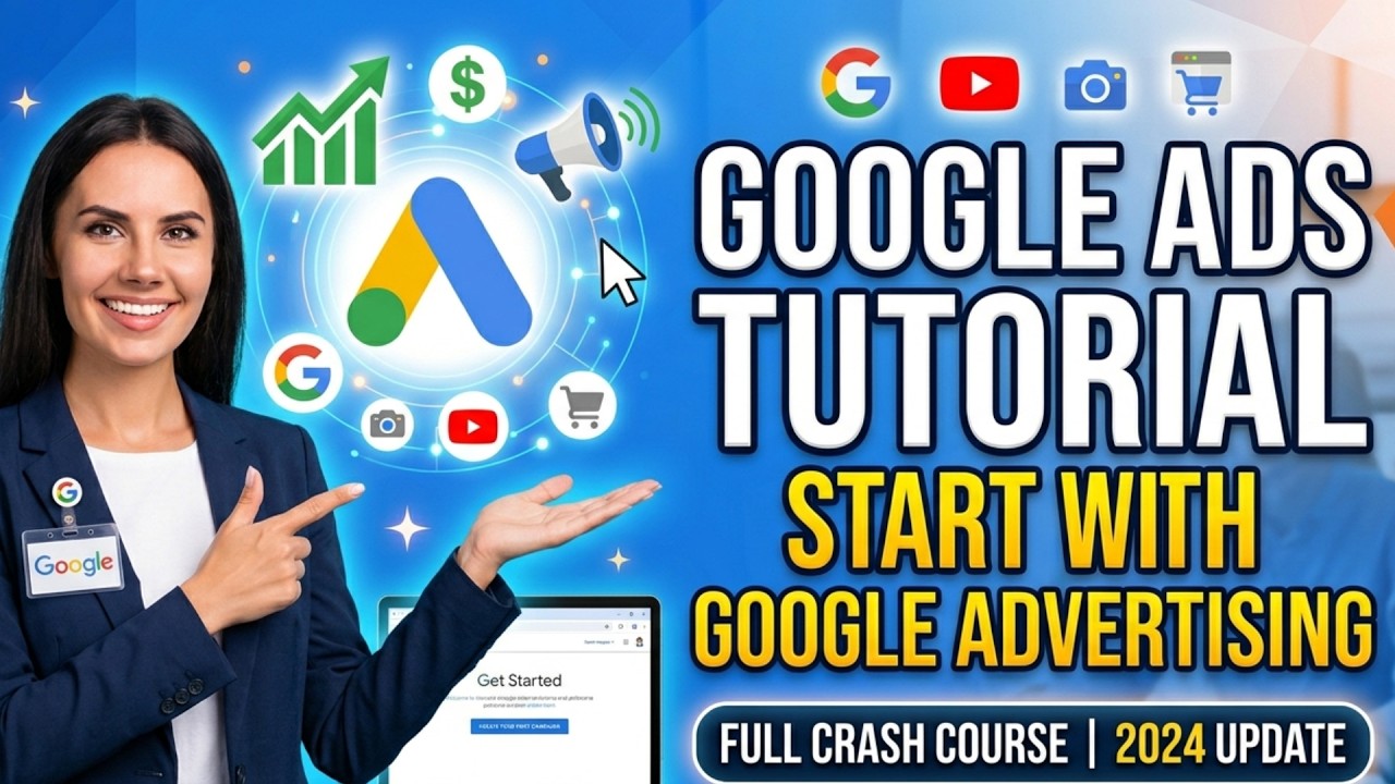 Google Ads Tutorial | Start With Google Advertising