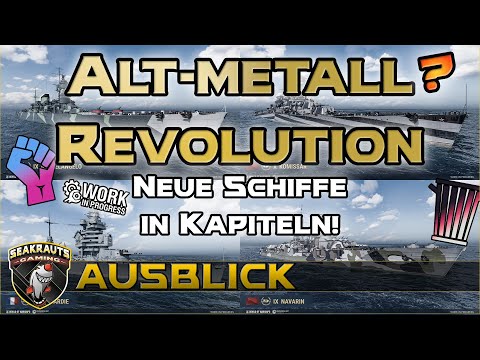 Altmetall oder Revolution? Neue Schiff in Kapiteln! - World of Warships
