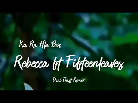 Rebecca ft Fifteenleaves - Ka ro hlu ber || Mizo hla thar 2023