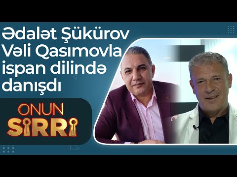 Ədalət Şükürov Vəli Qasımovla ispan dilində danışdı – Onun Sirri