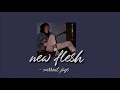 new flesh - current joys (slowed + reverb)