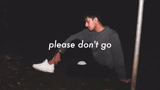 please don’t go Music Video