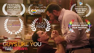 GUYS LIKE YOU | S1 E3 "WILLIAM" | LGBTQ+ LIMITED SERIES