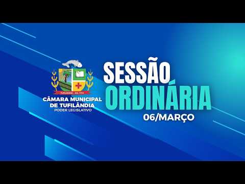 SESSÃO ORDINÁRIA 06/03/2026