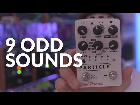 Demo of 9 Odd Sounds into Red Panda Particle 2 Granular FX Pedal