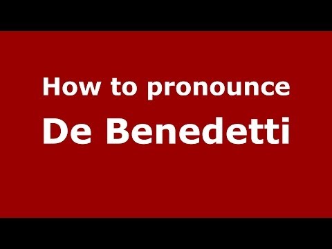 How to pronounce De Benedetti (Italian/Italy) - PronounceNames.com