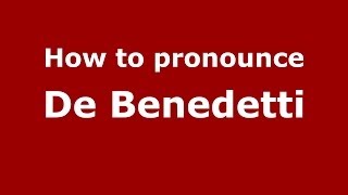 How to pronounce De Benedetti